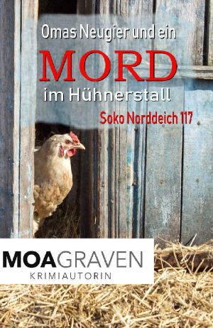 [Soko Norddeich 117 03] • Omas Neugier und ein Mord im Hühnerstall · Die schrägsten Ermittler in Ostfriesland